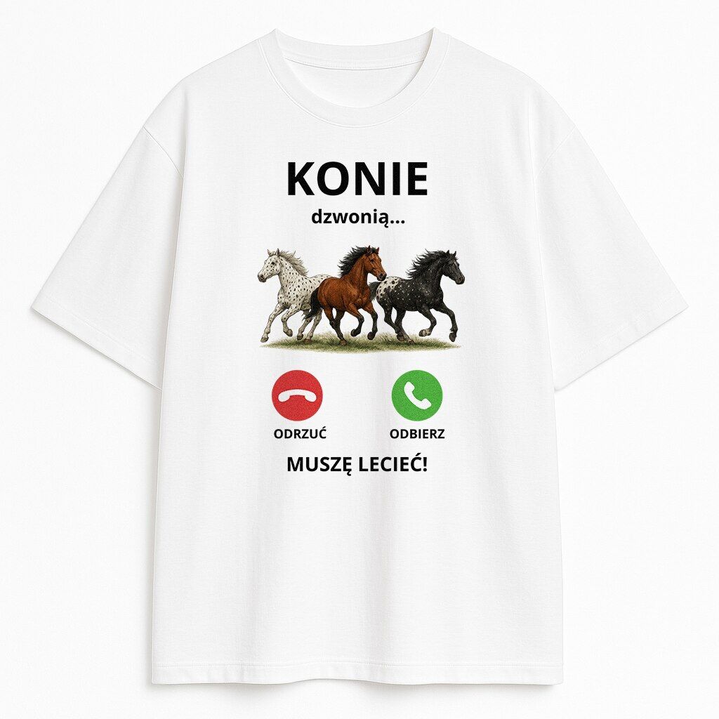 T-shirt „Konie dzwonią…” – front (biały) T-shirt Konie dzwonią muszę lecieć – biała koszulka, front produktu