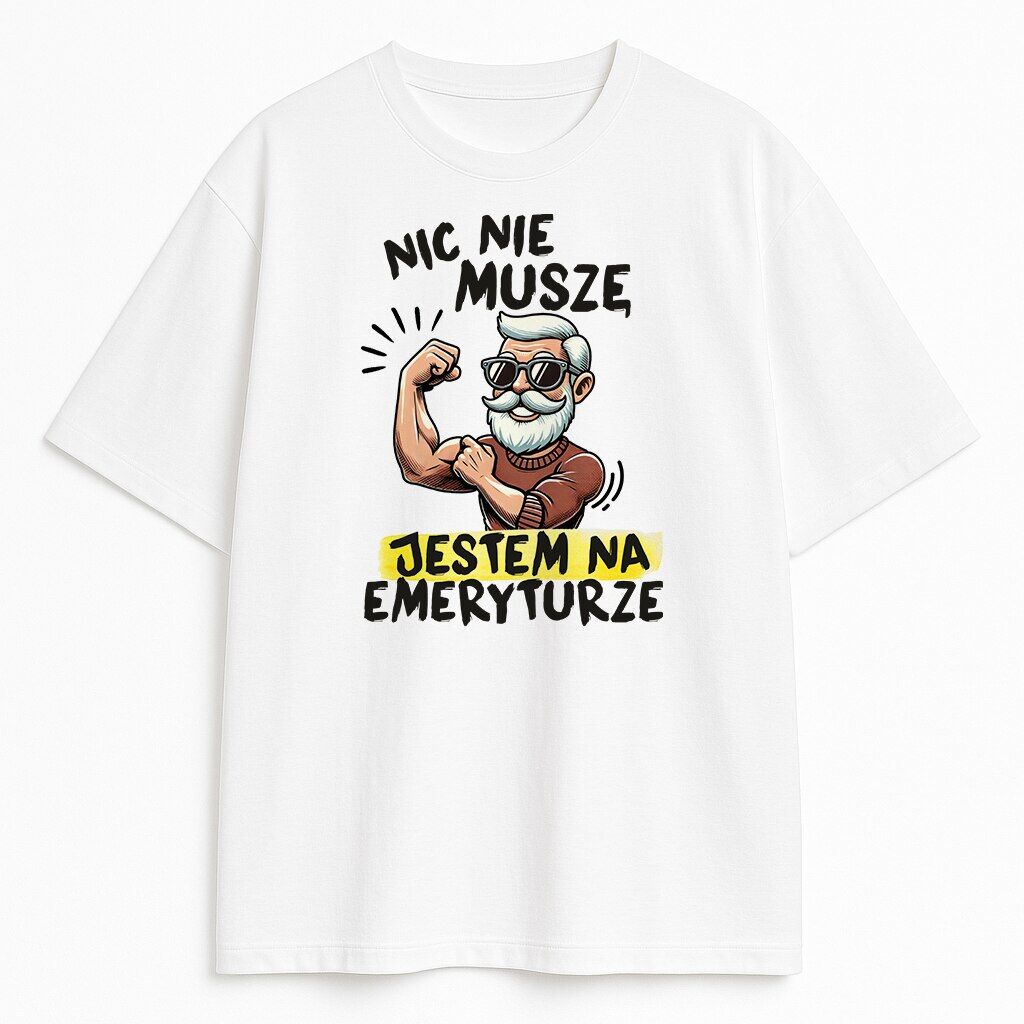 T-shirt Nic Nie Muszę Jestem Na Emeryturze – biała wersja z charakterem Biała koszulka z emerytem w okularach i zabawnym napisem „Nic nie muszę, jestem na emeryturze”