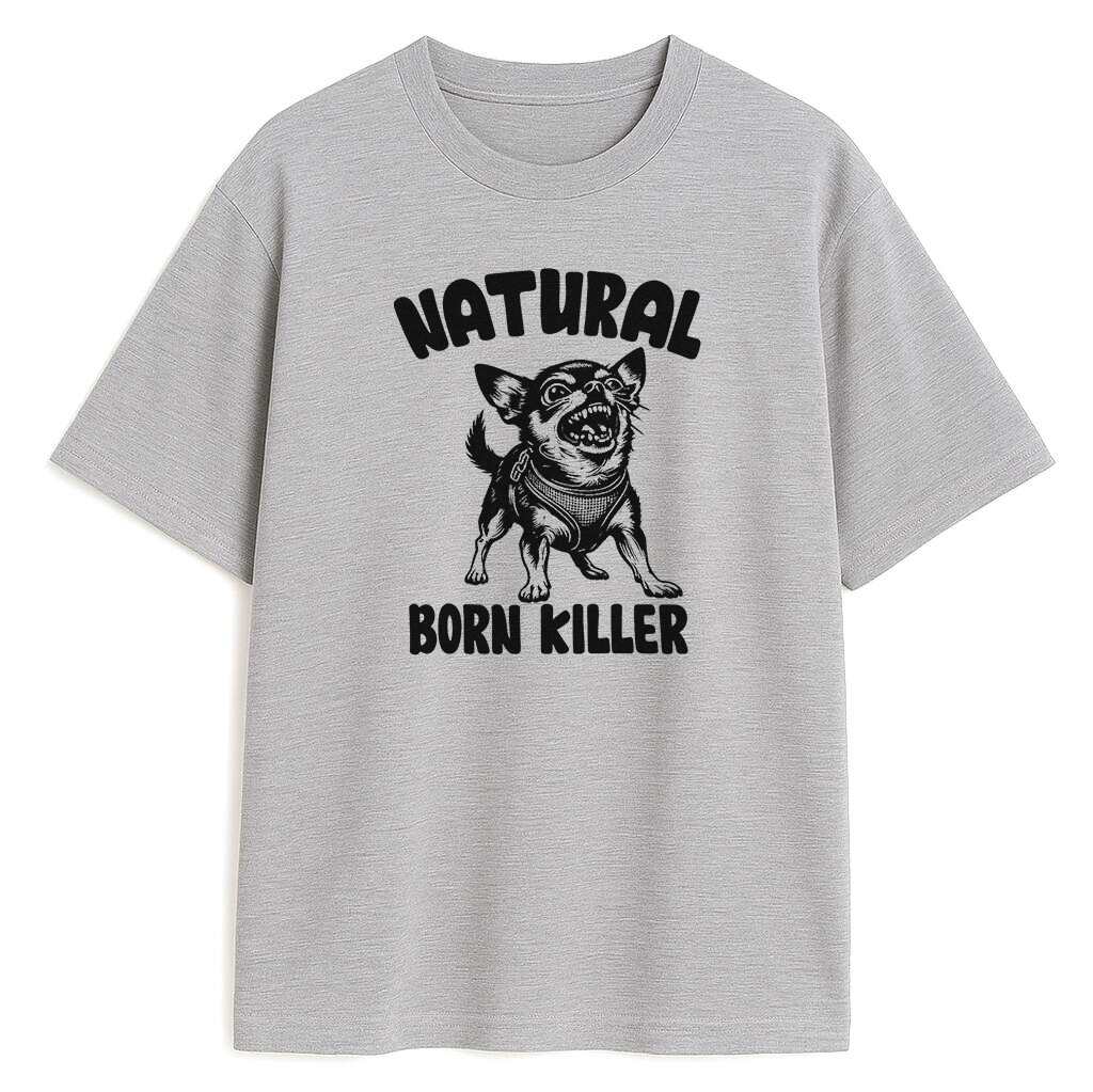 szara koszulka z Chihuahua i napisem Natural Born Killer